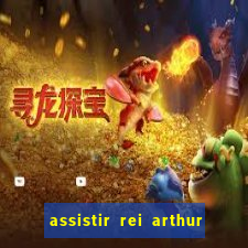 assistir rei arthur (2004 mega filmes)